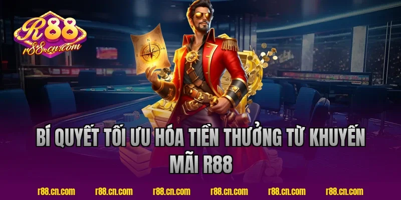 Bí Quyết Tối Ưu Hóa Tiền Thưởng Từ Khuyến Mãi R88