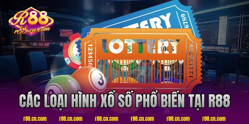 Các loại hình xổ số phổ biến tại R88