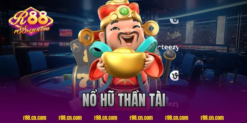 nổ hũ thần tài