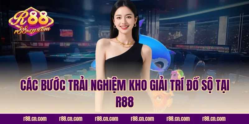 Các bước trải nghiệm kho giải trí đồ sộ tại R88